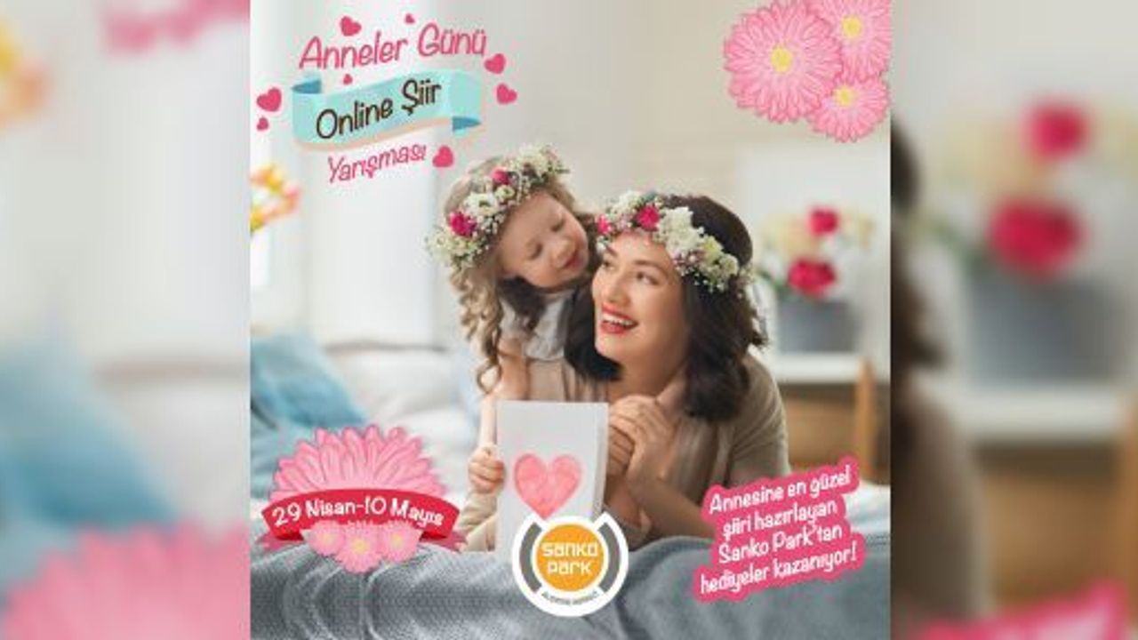 SANKO PARK’TAN ANNELER GÜNÜ’NE ÖZEL ŞİİR YARIŞMASI