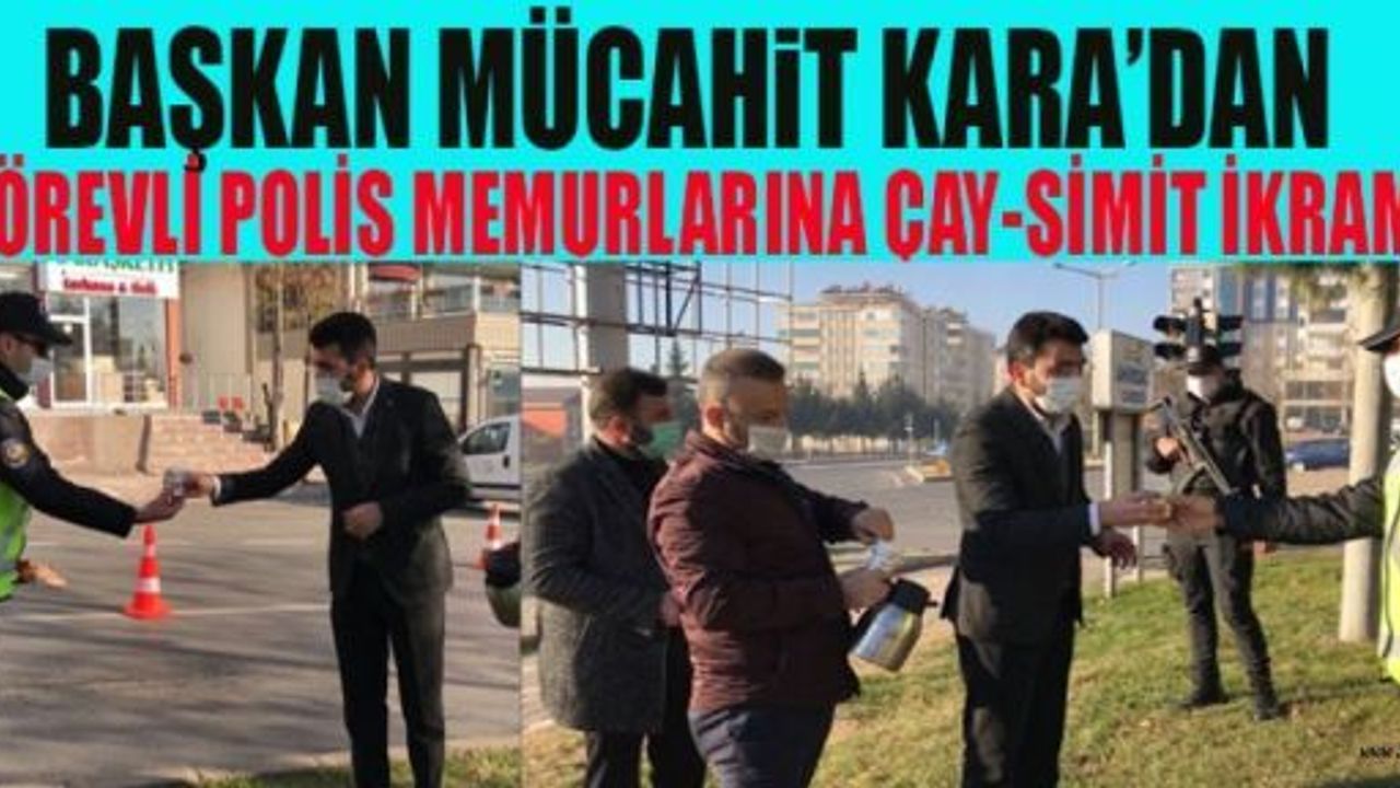 KARA’DAN GÖREVLİ POLİS MEMURLARINA ÇAY-SİMİT