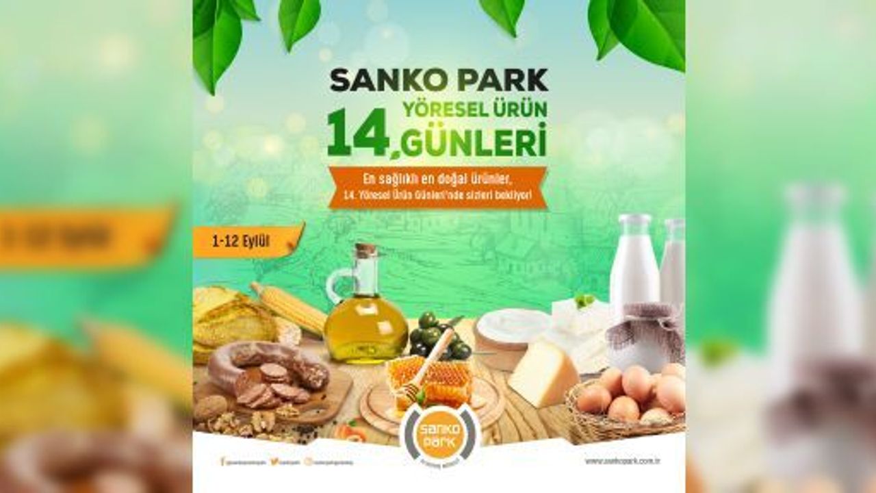 14’ ÜNCÜ YÖRESEL ÜRÜN GÜNLERİ SANKO PARK’TA