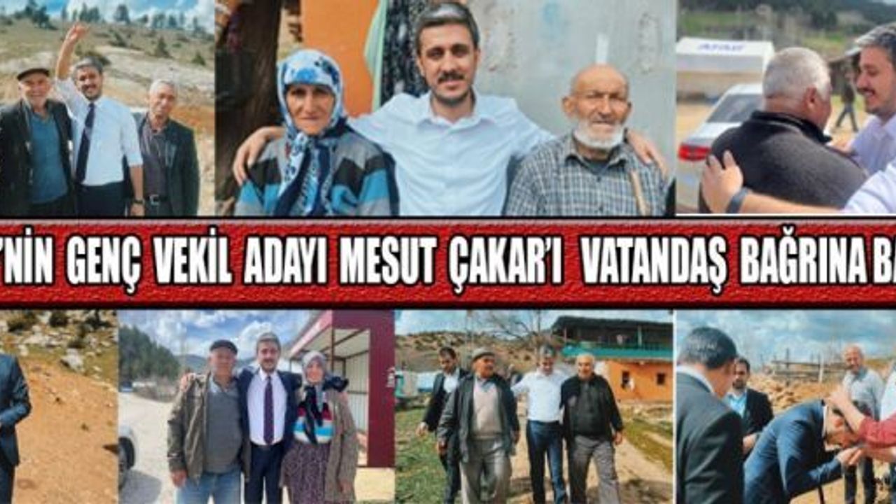 MHP’NİN GENÇ VEKİL ADAYI MESUT ÇAKAR’A İLGİ BÜYÜK