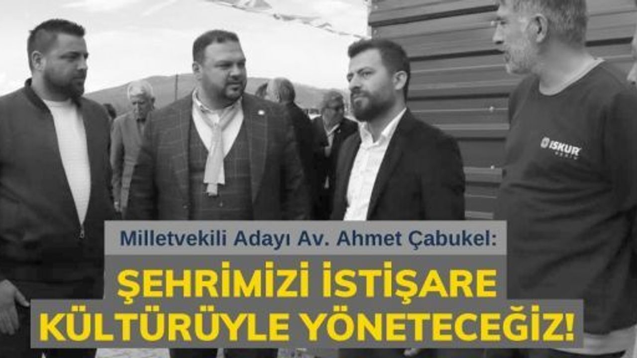 ÇABUKEL’DEN HEM ÇÖZÜM ÖNERİLERİ, HEM DE PROJE