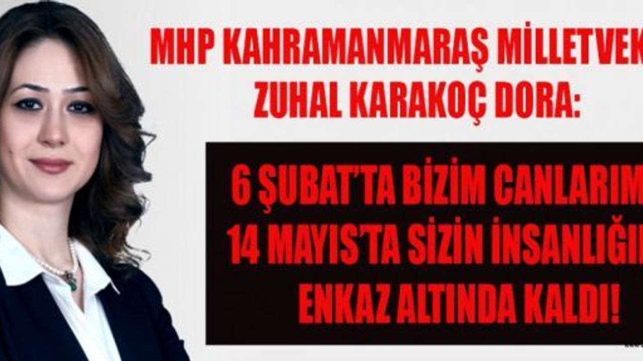 MİLLETVEKİLİ DORA: SİZİN İNSANLIĞINIZ ENKAZ ALTINDA KALDI!