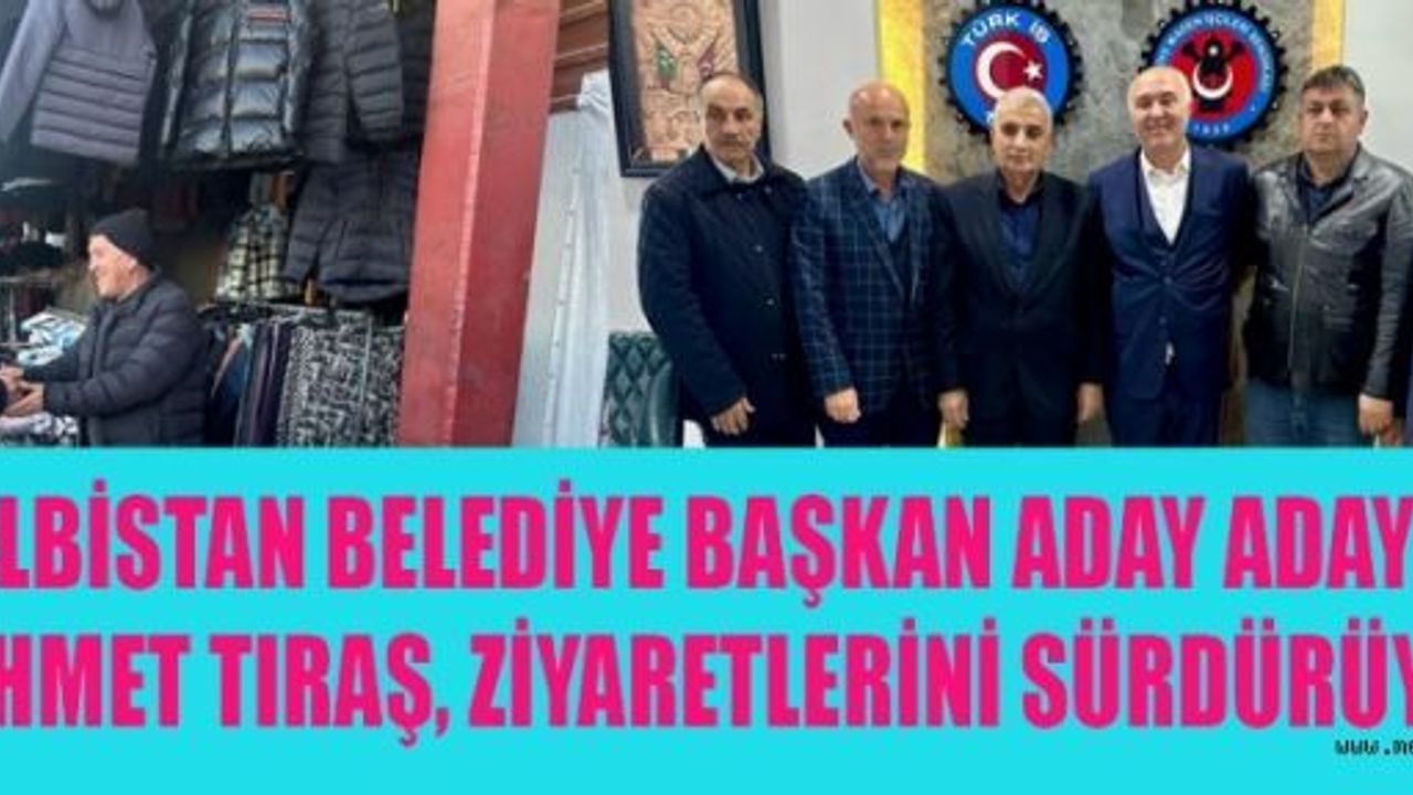 BELEDİYE BAŞKAN ADAY ADAYI TIRAŞ; ELBİSTAN'I GÜZEL YARINLARA TAŞIYACAĞIZ