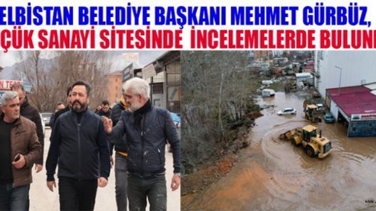 GÜRBÜZ, “SANAYİ SİTESİ ALT YAPISI YENİLENECEK”