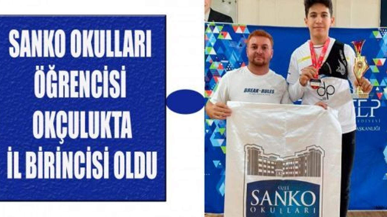 SANKO OKULLARI ÖĞRENCİSİ OKÇULUKTA BAŞARIYI HEDEFLEDİ