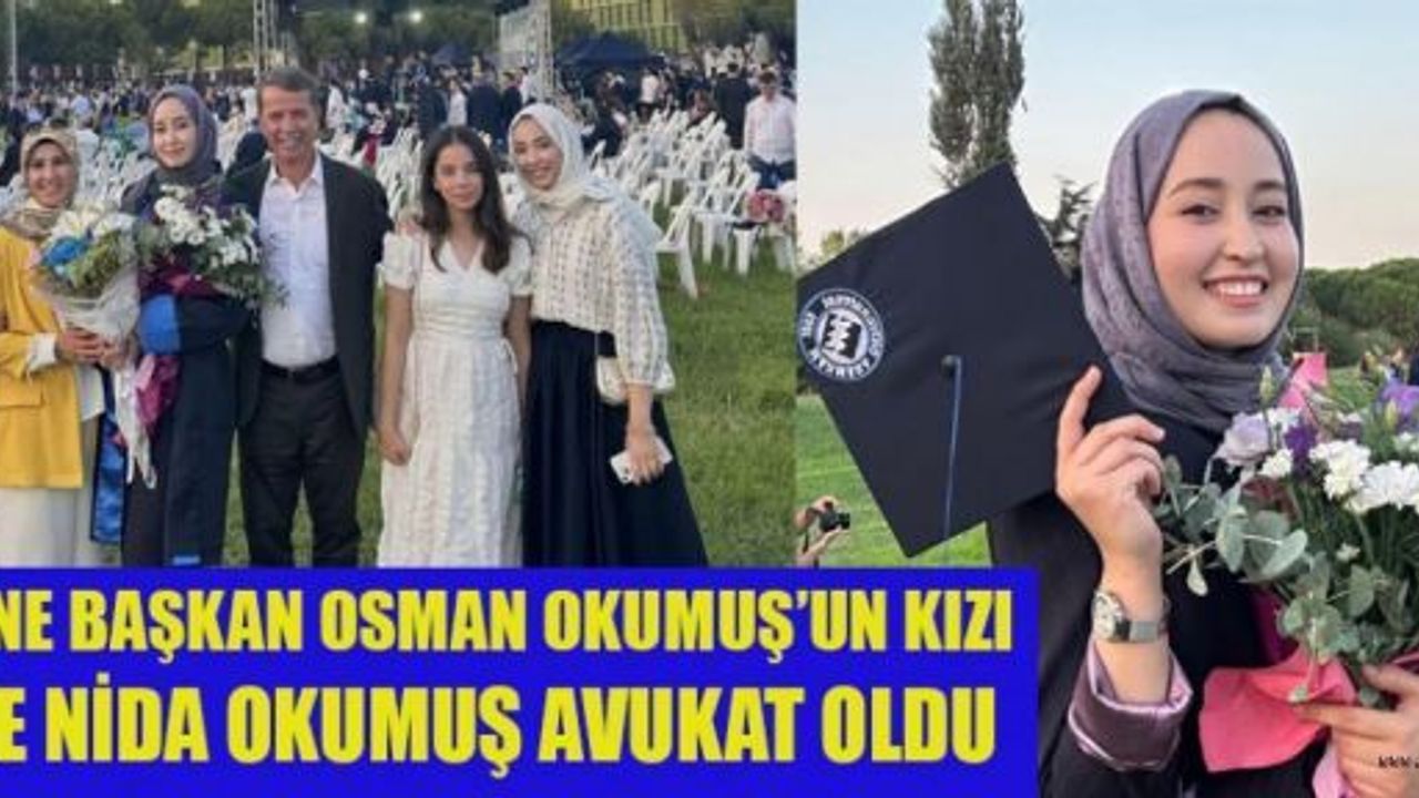 BİR BABANIN GURUR ANI: OKUMUŞ AİLESİNİN AVUKATI VAR!