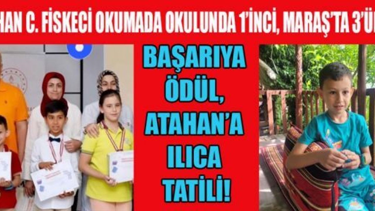 ATAHAN C. FİSKECİ OKUMADA OKULUNDA 1’İNCİ, MARAŞ’TA 3’ÜNCÜ