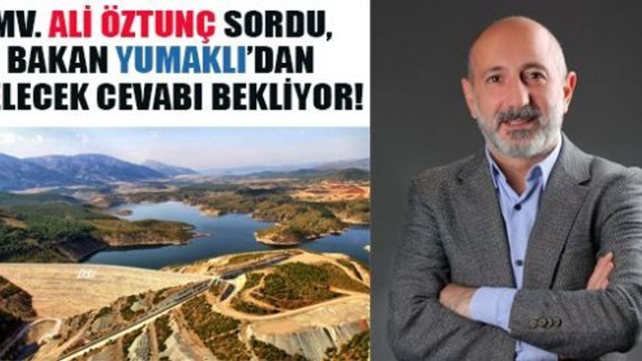 CHP MV. ÖZTUNÇ, ADATAPE BARAJININ AKIBETİNİ SORDU