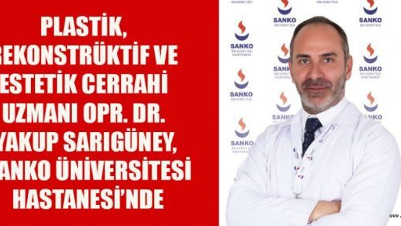 CERRAHİ UZM. OPR. DR. SARIGÜNEY, SANKO ÜNİV. HAST.NDE