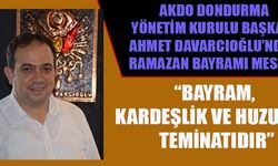 BAŞKAN DAVARCIOĞLU: “TOPLUMSAL DAYANIŞMA VE HOŞGÖRÜ PEKİŞSİN”