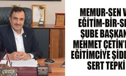 BAŞKAN ÇETİN: EĞİTİMCİYE ŞİDDET, TOPLUMSAL BİR ÇÜRÜME GÖSTERGESİ