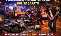 EHLİYETSİZ SÜRÜCÜ POLİSE ÇARPTI, 520 BİN TL CEZA YEDİ