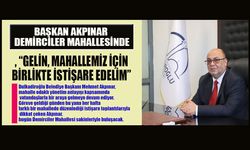BAŞKAN AKPINAR : “BİRLİKTE KARAR, BİRLİKTE HİZMET”