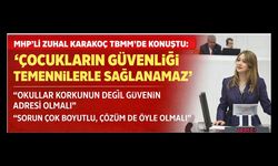 KARAKOÇ: OKULLAR KORKUNUN DEĞİL GÜVENİN ADRESİ OLMALI