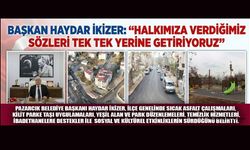 BAŞKAN HAYDAR İKİZER: “HALKIMIZA VERDİĞİMİZ SÖZLERİ TEK TEK YERİNE GETİRİYORUZ”