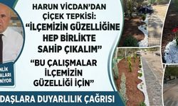 BAŞKAN VİCDAN; “İLÇEMİZİN GÜZELLİĞİNE BİRLİKTE SAHİP ÇIKALIM”