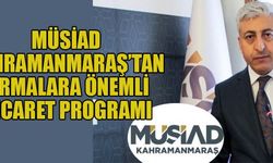 MÜSİAD İLE TİCARETTE YENİ UFUKLAR