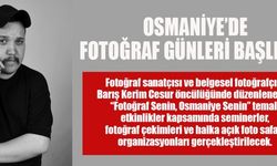 OSMANİYE’DE FOTOĞRAF GÜNLERİ