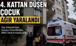 ÇOCUK 4.KATTAN DÜŞTÜ, AĞIR YARALI