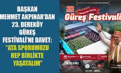 BAŞKAN AKPINAR’DAN 23. DEREKÖY GÜREŞ FESTİVALİ’NE DAVET