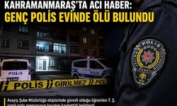 POLİS MEMURU EVİNDE ÖLÜ BULUNDU