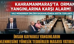 ORMAN YANGINLARIYLA MÜCADELE TOPLANTISI