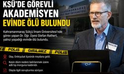 KSÜ’DE GÖREVLİ AKADEMİSYEN EVİNDE ÖLÜ BULUNDU