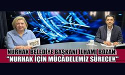 BAŞKAN İLHAMİ BOZAN: NURHAK’I GELECEĞE HAZIRLIYORUZ