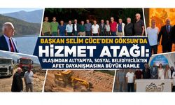BAŞKAN SELİM CÜCE: GÖKSUN İÇİN YORULMAK, DURMAK YOK!