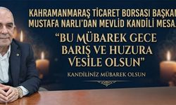 BAŞKAN NARLI: İSLAM ALEMİNİN KANDİLİ KUTLU OLSUN!