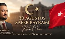 BAŞKAN İSMET KÖFTE’DEN 30 AĞUSTOS MESAJI