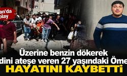 KENDİNİ YAKMIŞTI, ÖLDÜ!