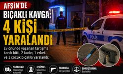 BIÇAKLI KAVGA: 4 YARALI
