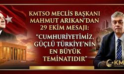 KMTSO MECLİS BAŞKANI ARIKAN’DAN CUMHURİYET BAYRAMI MESAJI