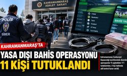 YASA DIŞI BAHİS OPERASYONU: 11 KİŞİ TUTUKLANDI