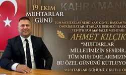 AHMET KILÇIK’TAN 19 EKİM MUHTARLAR GÜNÜ MESAJI