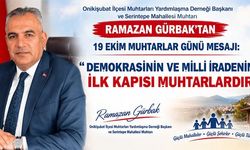 BAŞKAN GÜRBAK: “DEMOKRASİNİN İLK KAPISI MUHTARLARDIR”