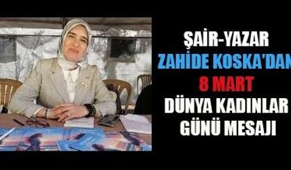 ZAHİDE KOSKA; KADINLAR, ÖZGÜRLÜĞÜN SEMBOLÜDÜR!