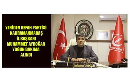 MUHAMMET AYDOĞAR HASTANEYE KALDIRILDI