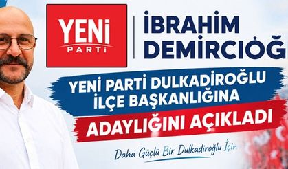 İBRAHİM DEMİRCİOĞLU: YENİ PARTİ’NİN KAPILARI HEMŞEHRİLERİMİZE AÇIK