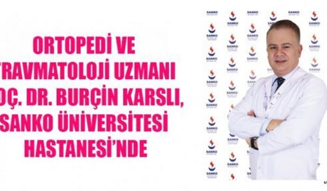 SANKO ÜNİV. HAST. KADROSUNU GÜÇLENDİRİYOR