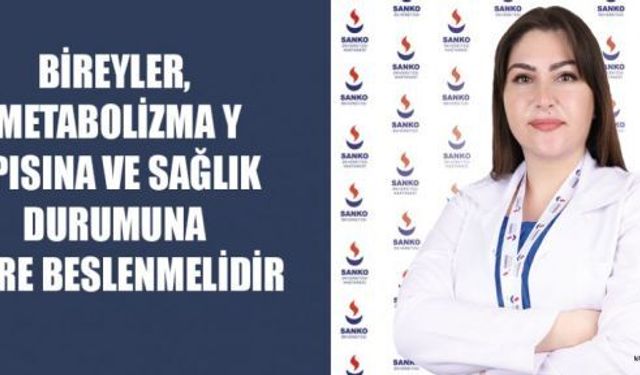 METABOLİZMA YAPISINA VE SAĞLIK DURUMUNA GÖRE BESLENME