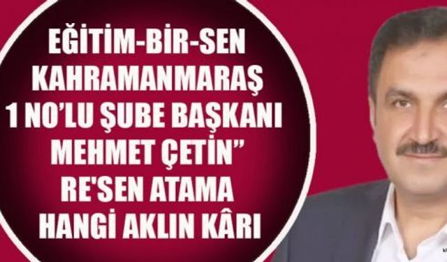 EĞİTİM-BİR-SEN BAŞKANI ÇETİN'DEN SERT TEPKİ: "BAKANLIK BU HATADAN DÖNMELİDİR"