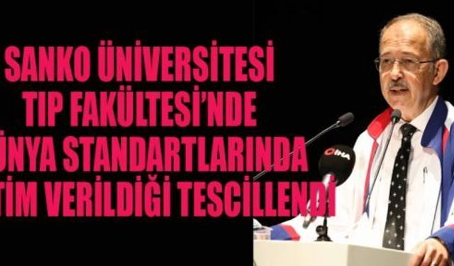 SANKO ÜNİV. TIP FAK.’NDE DÜNYA STANDARTLARINDA EĞİTİM