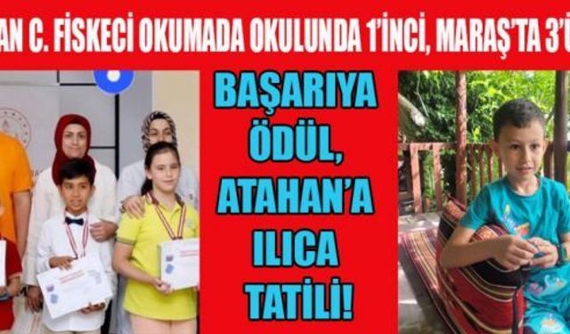 ATAHAN C. FİSKECİ OKUMADA OKULUNDA 1’İNCİ, MARAŞ’TA 3’ÜNCÜ