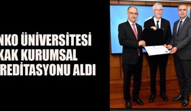 SANKO ÜNİVERSİTESİ’NE YÖKAK KURUMSAL AKREDİTASYONU