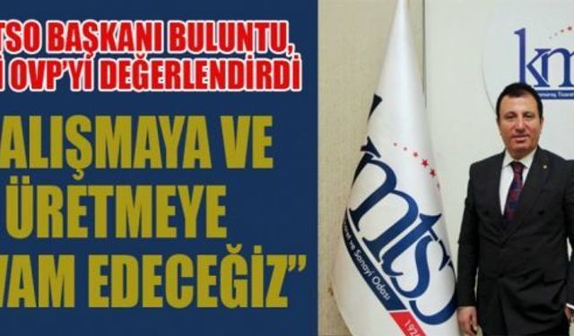KMTSO BAŞKANI BULUNTU, YENİ OVP’Yİ DEĞERLENDİRDİ