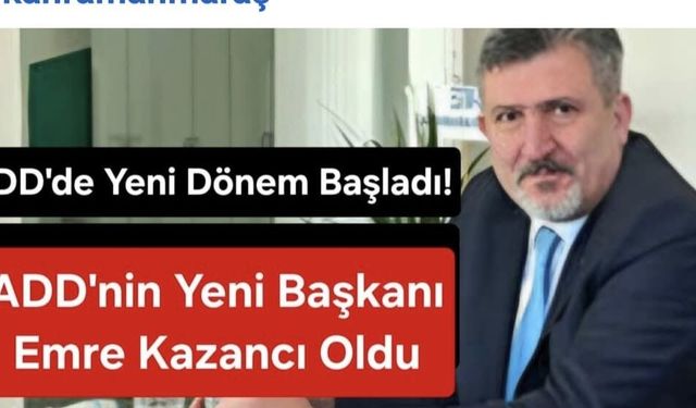 ADD YENİ DÖNEM; BAŞKAN KAZANCI