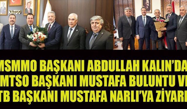 BAŞKAN KALIN’DAN BAŞKANLAR BULUNTU VE NARLI’YA ZİYARET