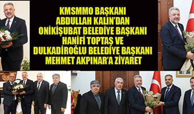 BAŞKAN KALIN’DAN BAŞKANLAR TOPTAŞ VE AKPINAR’A ZİYARET